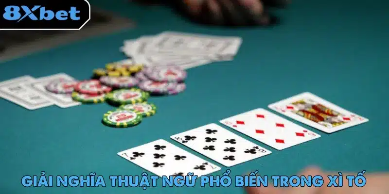 Xì Tố sở hữu hệ thống thuật ngữ riêng biệt thu hút người mới tham gia